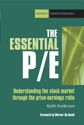 Image for The Essential P/E: Understanding the stock market through the price-earnings ratio (Harriman Finance Essentials)