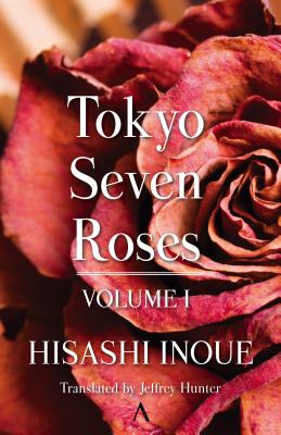 Tokyo Seven Roses: Volume I, Inoue, Hisashi Tokyo Seven Roses: Volume I, Inoue, Hisashi