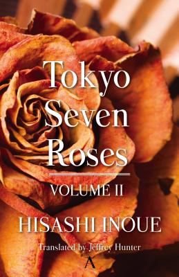 Tokyo Seven Roses: Volume II, Inoue, Hisashi Tokyo Seven Roses: Volume II, Inoue, Hisashi