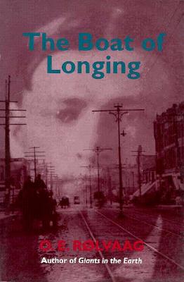 Boat of Longing, Rolvaag, O.E.; Solum, Nora O. Boat of Longing, Rolvaag, O.E.; Solum, Nora O.