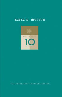 Karla K. Morton : New and Selected Poems, Morton, Karla K. Karla K. Morton : New and Selected Poems, Morton, Karla K.