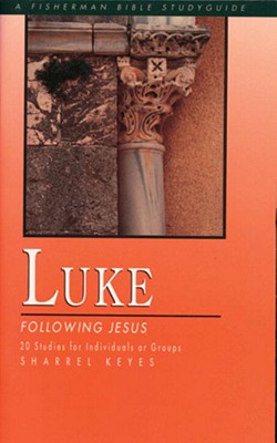 Luke: Following Jesus (Fisherman Bible Studyguides) Luke: Following Jesus (Fisherman Bible Studyguides)