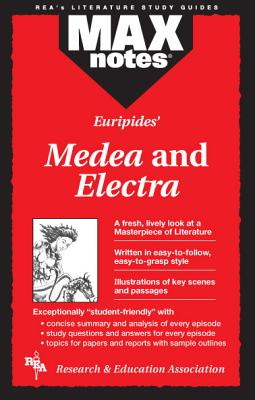 Medea & Electra (MAXNotes Literature Guides), Underiner, Tamara L.; English Literature Study Guides Medea & Electra (MAXNotes Literature Guides), Underiner, Tamara L.; English Literature Study Guides