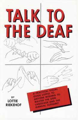 Image for Talk to the Deaf: A Manual of Approximately 1,000 Signs Used By the Deaf of North America