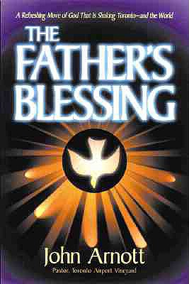 Fathers Blessing: A refreshing move of God that is shaking Toronto-and the world Fathers Blessing: A refreshing move of God that is shaking Toronto-and the world