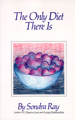 The Only Diet There Is, Ray, Sondra The Only Diet There Is, Ray, Sondra