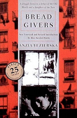 BREAD GIVERS A NOVEL, WITH PHOTOGRAPHS, YEZIERSKA, ANZIA BREAD GIVERS A NOVEL, WITH PHOTOGRAPHS, YEZIERSKA, ANZIA
