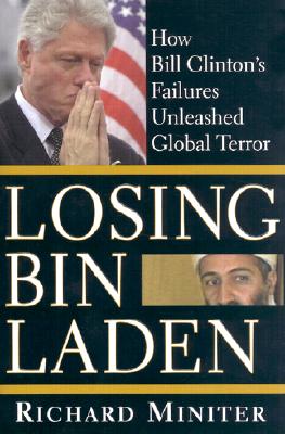 Image for Losing Bin Laden: How Bill Clinton's Failures Unleashed Global Terror