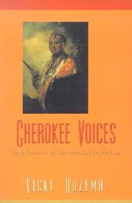 Image for Cherokee Voices: Early Accounts of Cherokee Life in the East (Real Voices, Real History Series)