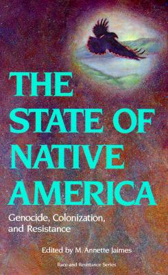 The State of Native America: Genocide, Colonization, and Resistance (Race and Resistance) The State of Native America: Genocide, Colonization, and Resistance (Race and Resistance)