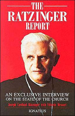Ratzinger Report: An Exclusive Interview on the State of the Church, Ratzinger, Joseph Ratzinger Report: An Exclusive Interview on the State of the Church, Ratzinger, Joseph