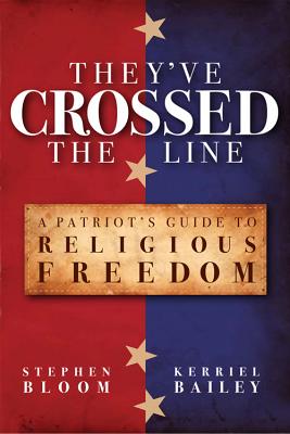Image for They've Crossed the Line: A Patriot's Guide to Religious Freedom