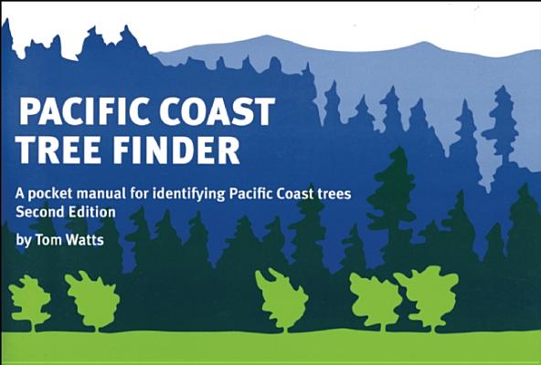 Pacific Coast Tree Finder: A Pocket Manual for Identifying Pacific Coast Trees (Nature Study Guides), Watts, Tom Pacific Coast Tree Finder: A Pocket Manual for Identifying Pacific Coast Trees (Nature Study Guides), Watts, Tom