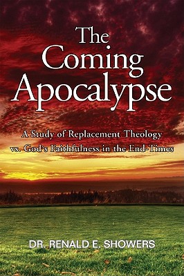 Image for The Coming Apocalypse: A Study of Replacement Theology vs. God's Faithfulness in the End-Times