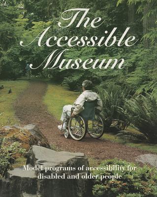 Image for The Accessible Museum: Model program of accessibility for disabled and older people