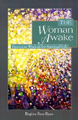 Image for The Woman Awake: Feminine Wisdom for Spiritual Life
