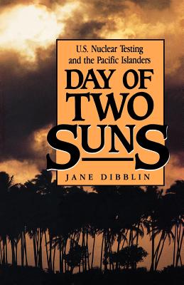 Image for Day of Two Suns: U.S. Nuclear Testing and the Pacific Islanders