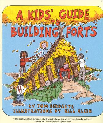 Kids Guide to Building Forts, TOM BIRDSEYE, BILL KLEIN Kids Guide to Building Forts, TOM BIRDSEYE, BILL KLEIN