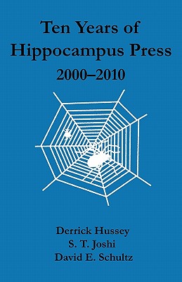 Ten Years of Hippocampus Press: 2000 - 2010, Hussey, Derrick (et al). Ten Years of Hippocampus Press: 2000 - 2010, Hussey, Derrick (et al).