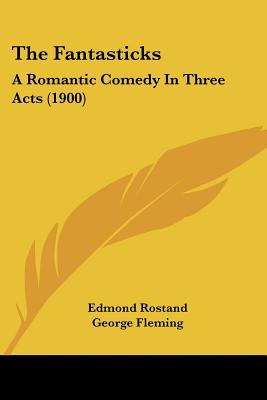 Image for The Fantasticks: A Romantic Comedy In Three Acts (1900)
