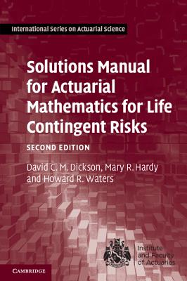 Image for Solutions Manual for Actuarial Mathematics for Life Contingent Risks (International Series on Actuarial Science)