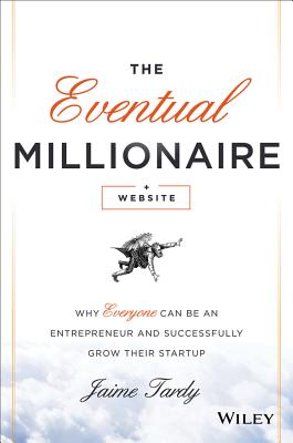 Image for The Eventual Millionaire: How Anyone Can Be an Entrepreneur and Successfully Grow Their Startup