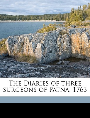 Image for The Diaries of three surgeons of Patna, 1763