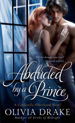 Abducted by a Prince (Cinderella Sisterhood), Olivia Drake Abducted by a Prince (Cinderella Sisterhood), Olivia Drake