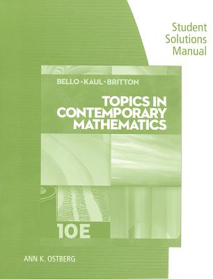 Image for Student Solutions Manual for Bello/Kaul/Britton's Topics in Contemporary Mathematics, 10th 10th Edition