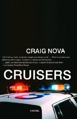 Cruisers, a Novel, Nova, Craig Cruisers, a Novel, Nova, Craig