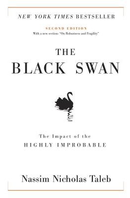 The Black Swan: The Impact of the Highly Improbable, "Taleb, Nassim Nicholas" The Black Swan: The Impact of the Highly Improbable, "Taleb, Nassim Nicholas"