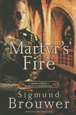 Image for Martyr's Fire: Book 3 in the Merlin's Immortals series