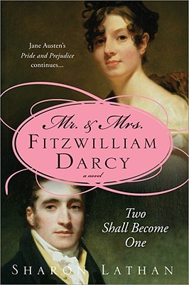 Image for Mr. & Mrs. Fitzwilliam Darcy: Two Shall Become One (Mr & Mrs Fitzwilliam Darcy)
