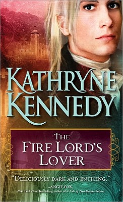 The Fire Lord's Lover (The Elven Lords), Kathryne Kennedy The Fire Lord's Lover (The Elven Lords), Kathryne Kennedy