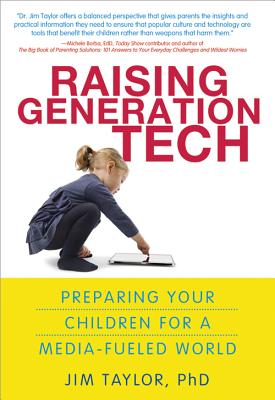 Image for Raising Generation Tech: Preparing Your Children for a Media-Fueled World