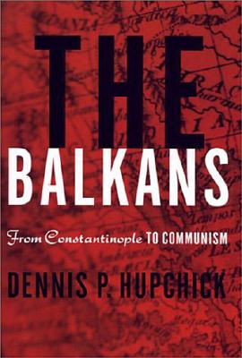 Image for The Balkans: From Constantinople to Communism