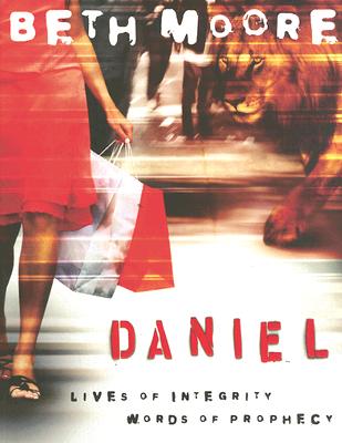 Image for Daniel: Lives of Integrity, Words of Prophecy