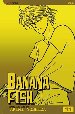 Banana Fish, Vol. 11, Yoshida, Akimi Banana Fish, Vol. 11, Yoshida, Akimi