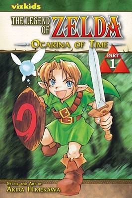 The Legend of Zelda: Ocarina of Time, Vol. 1, Himekawa, Akira The Legend of Zelda: Ocarina of Time, Vol. 1, Himekawa, Akira