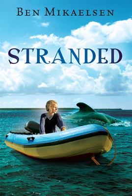 Stranded, "Mikaelsen, Ben" Stranded, "Mikaelsen, Ben"