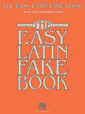 Image for The Easy Latin Fake Book: 100 Songs in the Key of C (Fake Books)