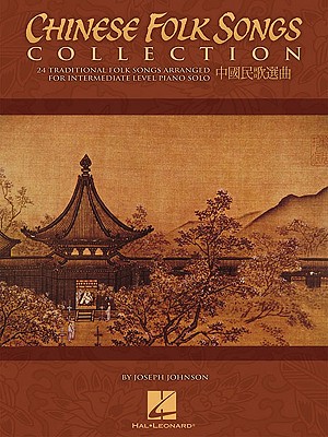 Image for Chinese Folk Songs Collection: 24 Traditional Songs Arranged for Intermediate Piano Solo
