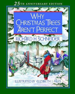 Why Christmas Trees Aren't Perfect, Richard Schneider Why Christmas Trees Aren't Perfect, Richard Schneider