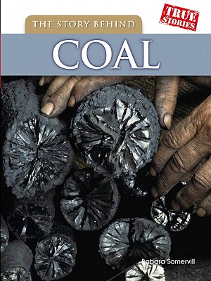 Image for The Story Behind Coal (True Stories)