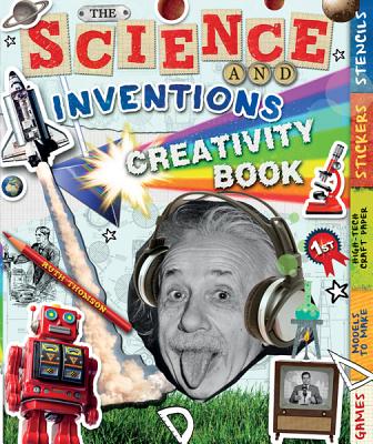 Image for The Science and Inventions Creativity Book: Games, Models to Make, High-Tech Craft Paper, Stickers, and Stencils (Creativity Activity Books)