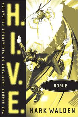 Rogue (H.I.V.E.), Mark Walden Rogue (H.I.V.E.), Mark Walden