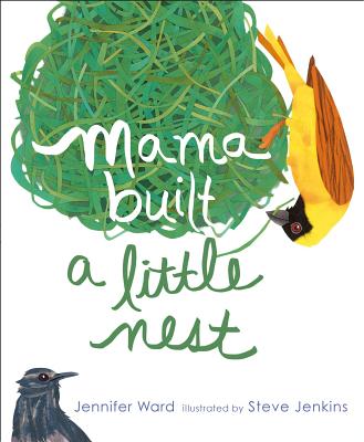 Mama Built a Little Nest, Jennifer Ward Mama Built a Little Nest, Jennifer Ward