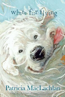 White Fur Flying, Patricia MacLachlan White Fur Flying, Patricia MacLachlan