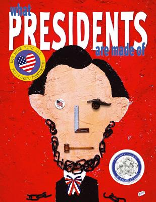 What Presidents Are Made Of What Presidents Are Made Of