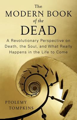 MODERN BOOK OF THE DEAD : A REVOLUTIONAR, PTOLEMY TOMPKINS MODERN BOOK OF THE DEAD : A REVOLUTIONAR, PTOLEMY TOMPKINS